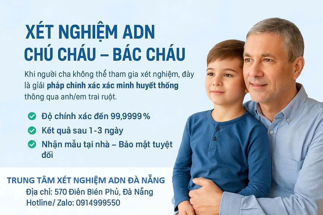 Xét Nghiệm ADN Chú Cháu, Bác Cháu Tại Đà Nẵng